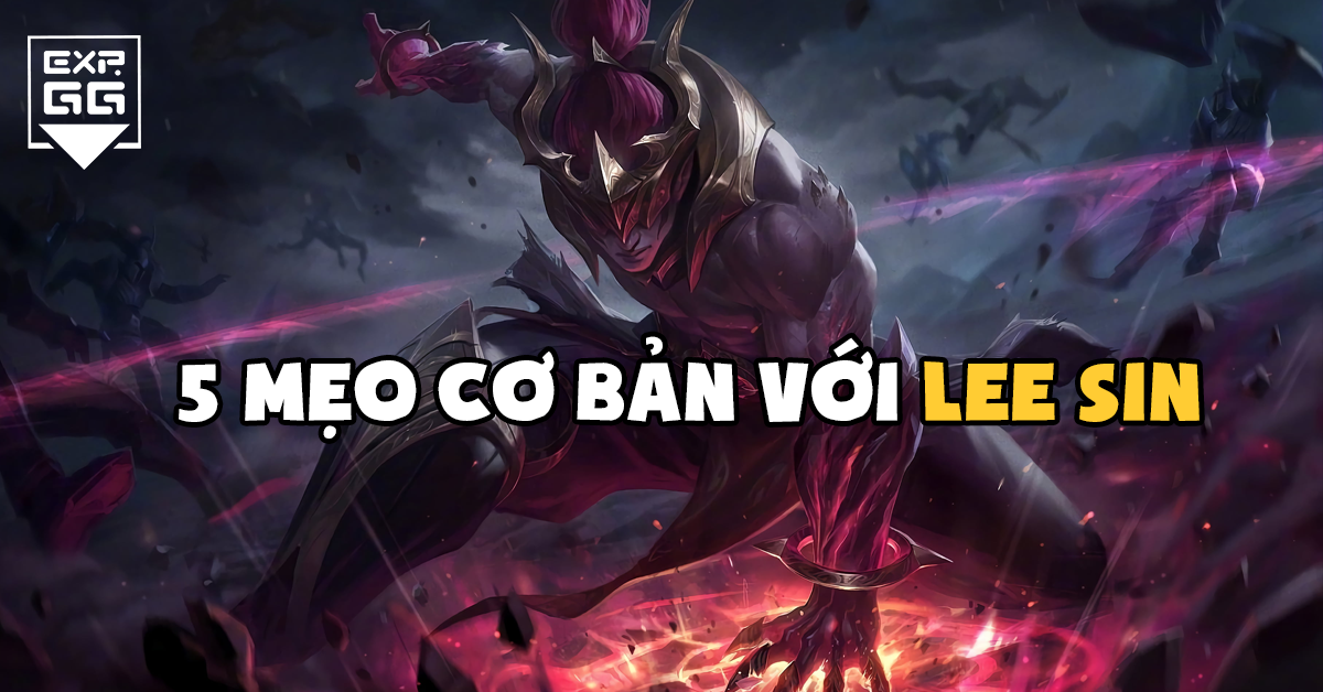mẹo lee sin, lee sin, lee sin ma sứ