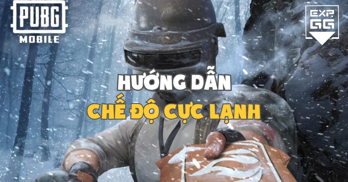 Mọi thứ bạn cần biết về Chế Độ Cực Lạnh, thủ thuật và chiến lược sống còn