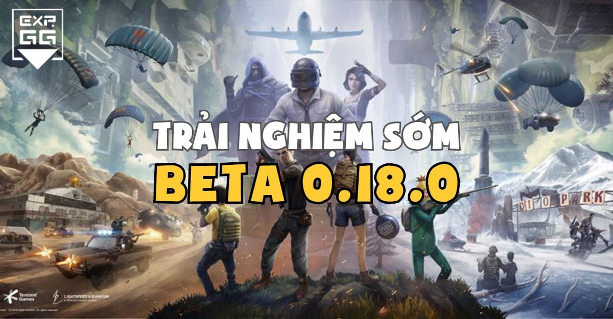 PUBG Mobile Hướng dẫn trải nghiệm 0.18.0 Beta