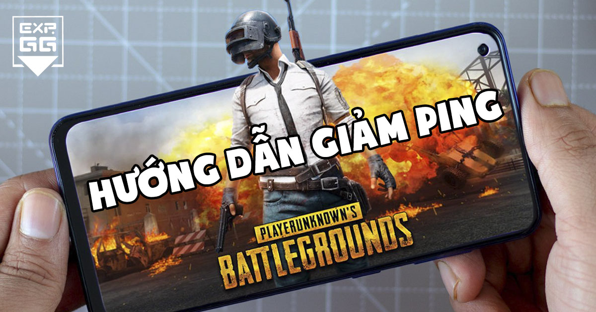 ping pubg, lag pubg, giảm ping pubg, giảm lag pubg, pubg mobile