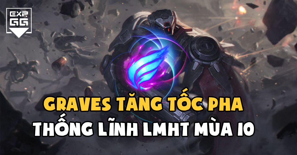 graves, graves tăng tốc pha, graves mùa 10
