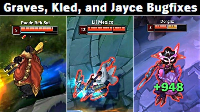 Graves, Kled và Jayce khiến Riot Games tung bản vá khẩn cấp