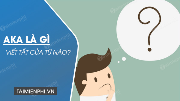 aka là gì