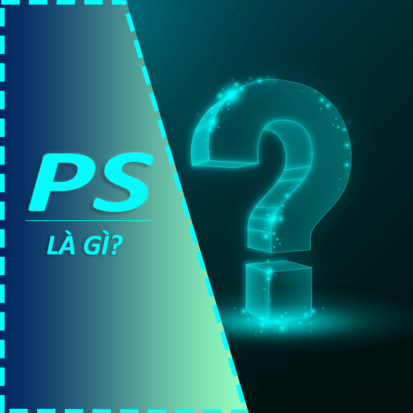 PS là gì? Cụm từ PS trên Facebook có nghĩa là gì?