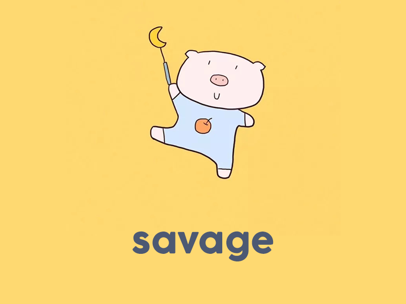 Savage nghĩa là gì? - Learn Lingo