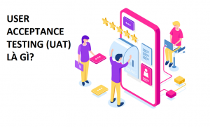 UAT là gì-Những thông tin về kiểm thử chấp nhận người dùng