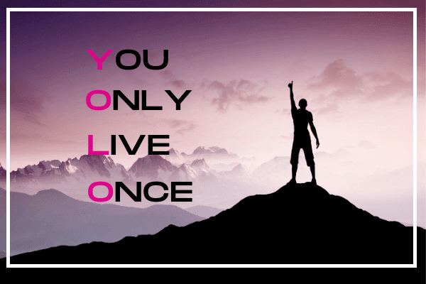 Yolo là gì? Nên hay không khi giới trẻ chạy theo yolo?