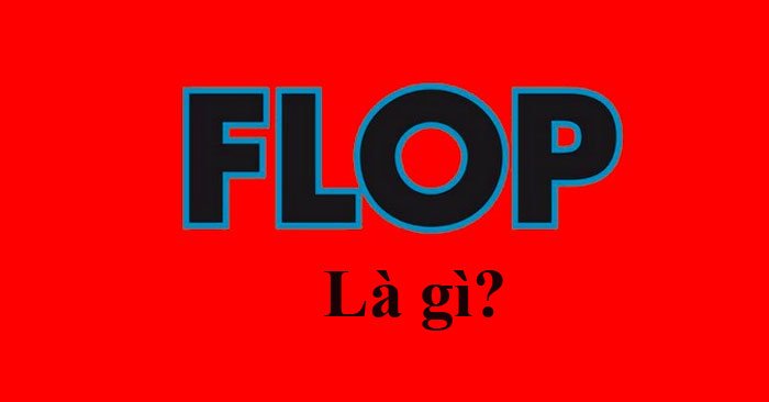 flop là gì