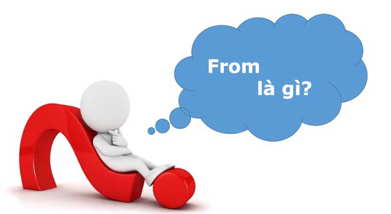From là gì? From dùng để diễn tả điều gì? | AU Cafe