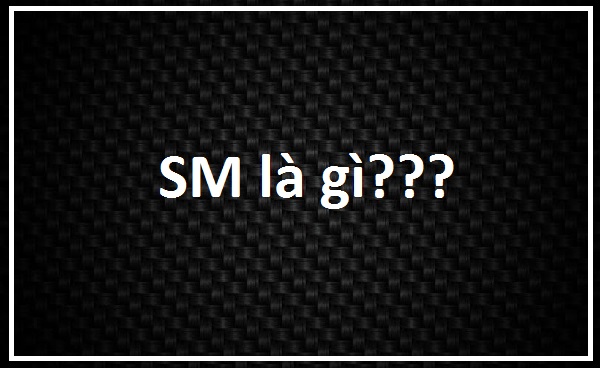 sm là gì