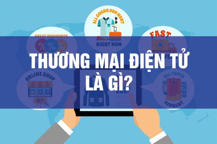 THƯƠNG MẠI LÀ GÌ? TÌM HIỂU CHI TIẾT CÁC KHÁI NIỆM LIÊN QUAN