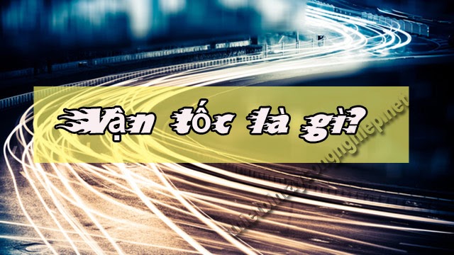 vận tốc là gì
