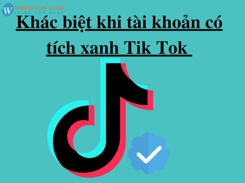 Tích xanh tik tok là gì? Điều kiện nhận tích xanh tiktok?