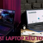 Quạt laptop kêu to - Nguyên nhân và cách khắc phục