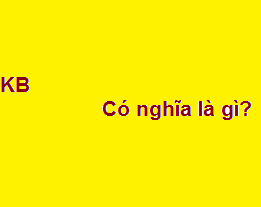 KB có nghĩa là gì? viết tắt của từ gì?