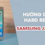 Hướng dẫn Reset cứng Samsung J2 Prime, Hard Reset J2 Prime