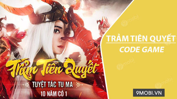 Code game Trảm Tiên Quyết, cách nhập giftcode trong game