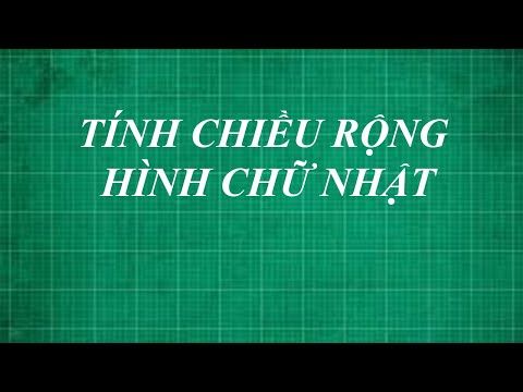 Công thức tính chiều rộng hình chữ nhật và bài tập có lời giải