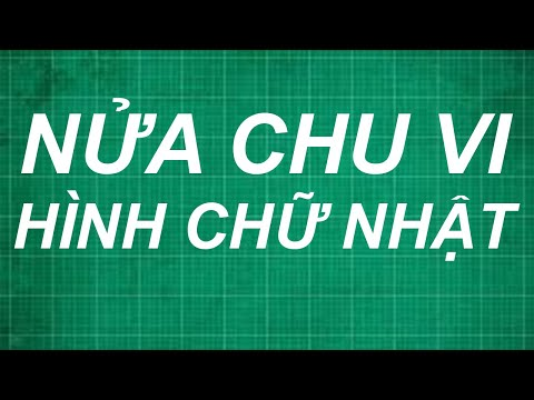 Công thức tính nửa chu vi hình chữ nhật và bài tập có lời giải