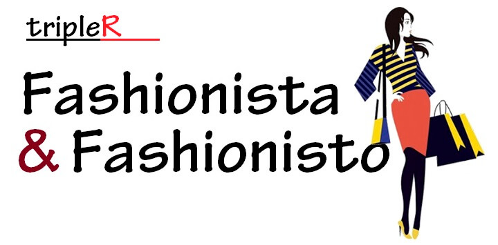 Fashionista là gì? Fashionisto là gì? Những fashionista/fashionisto nào ở Việt Nam đang HOT nhất - tripleR - Phong cách Unisex & Streetstyle