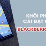 Cách khôi phục cài đặt gốc trên BlackBerry Priv