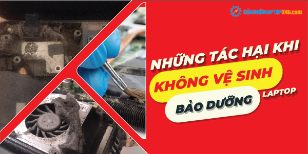 Vệ sinh & Bảo dưỡng laptop - Hệ thống sửa chữa Laptop 24h