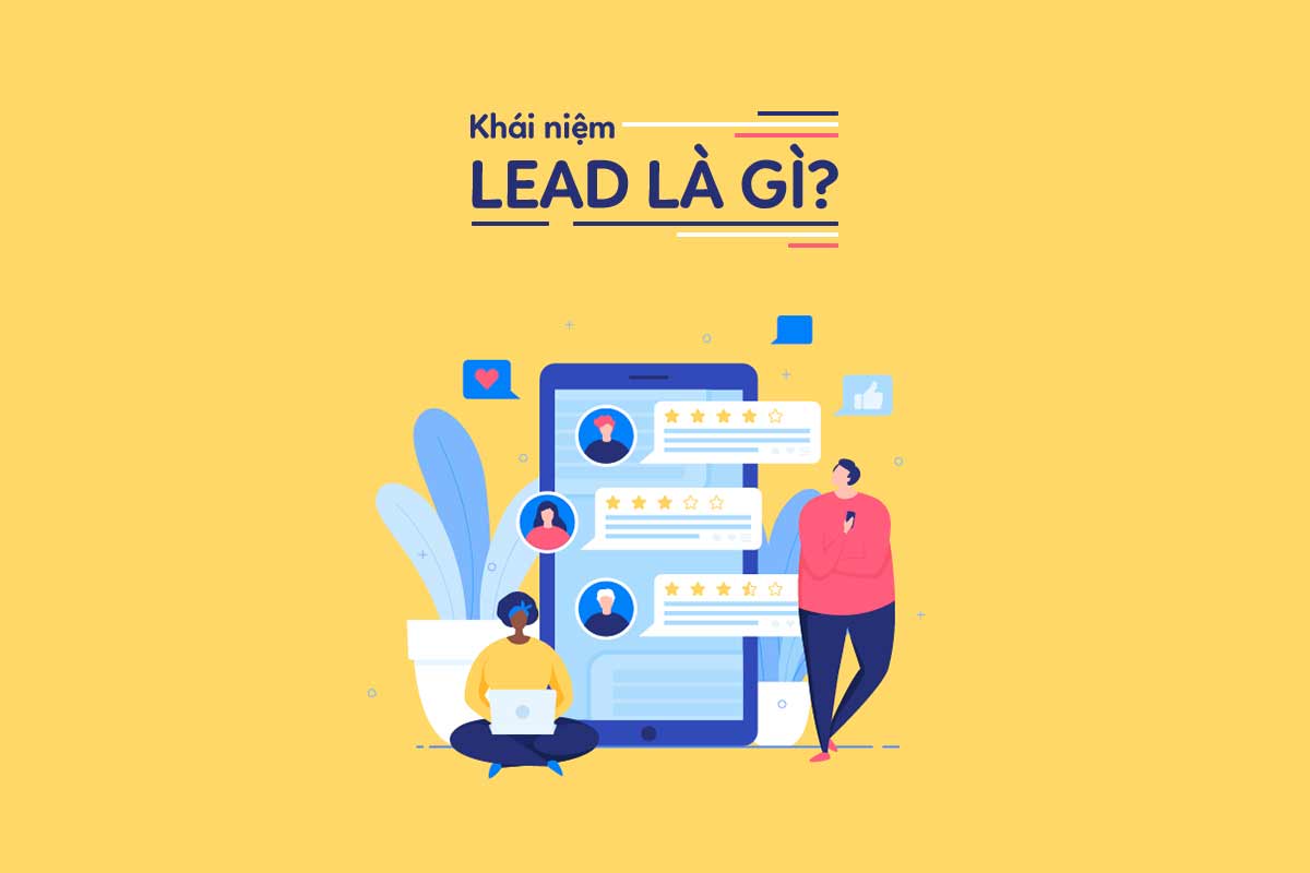 Lead là gì? 3 Loại lead quan trọng marketer phải biết 2021
