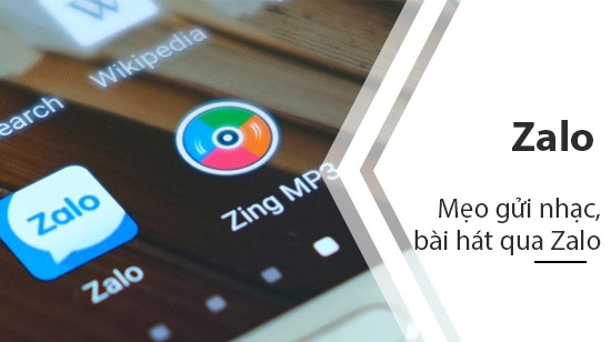 Mẹo gửi nhạc, chia sẻ bài hát qua Zalo