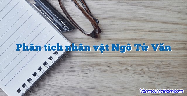 phân tích nhân vật ngô tử văn
