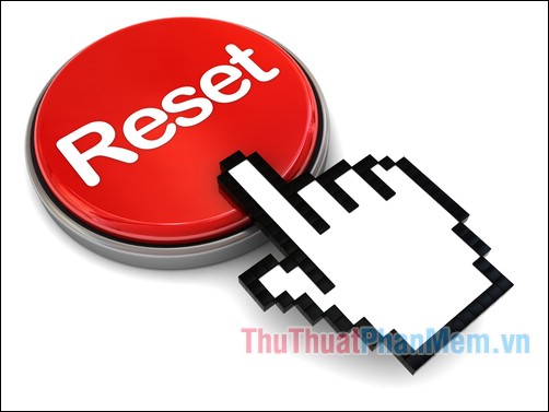 Reboot, Reset là gì? Sự khác nhau giữa Reboot và Reset