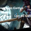 bảng ngọc và cách lên đồ Caitlyn