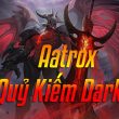 cách lên đồ aatrox mùa 12